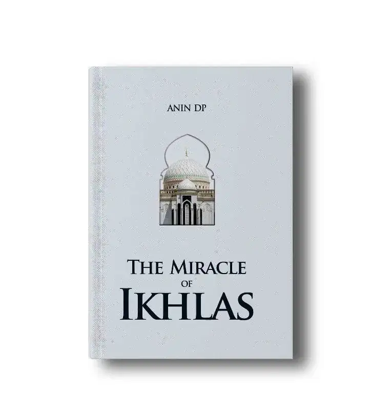 The Miracle of Ikhlas