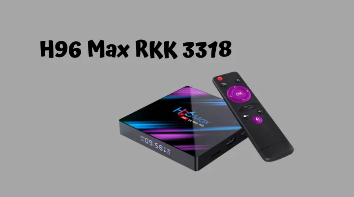 H96 Max RKK 3318