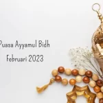 Puasa Ayyamul Bidh Februari 2023