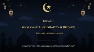 Lengkap! Bacaan Sholawat Al Ridhaiyyah (Al-Ridha) & Keutamaan