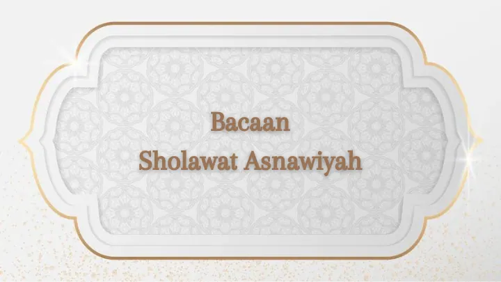 Bacaan Sholawat Asnawiyah