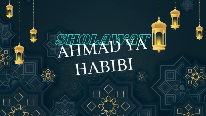 Sholawat Ahmad Ya Habibi