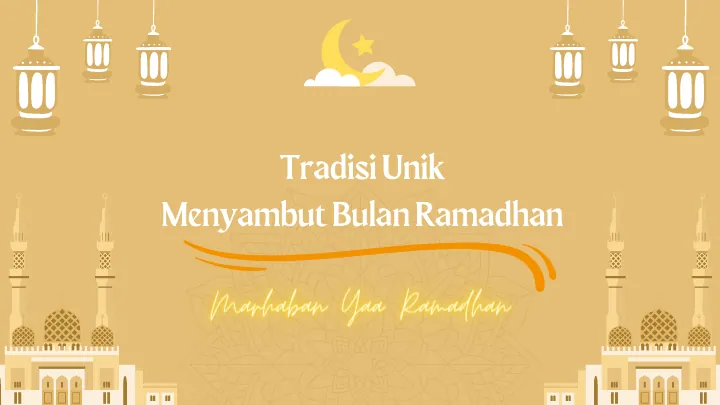 Tradisi Unik Menyambut Bulan Ramadhan