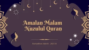 3 Amalan Malam Nuzulul Quran, Mendatangkan Banyak Pahala!