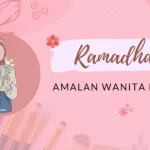 Amalan Wanita Haid di Bulan Ramadhan