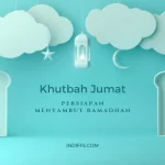 Khutbah Jumat Persiapan Menyambut Ramadhan
