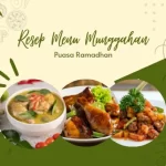 3 Resep Menu Munggahan, Jadi Tradisi Menyambut Ramadhan!