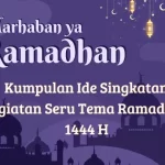 Kumpulan Ide Singkatan Kegiatan Seru Tema Ramadhan 1444 H