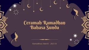 Contoh Teks Ceramah Ramadhan Sunda yang Lucu dan Bermakna